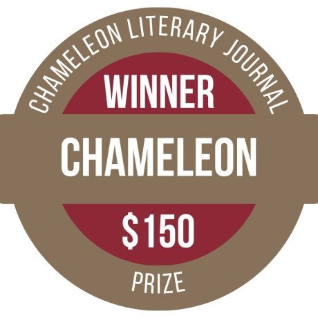 Badge reads Chameleon Literary Journal Winner, Chameleon, $150 Prize.